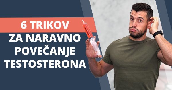 SI_6 trikov za naravno povecanje testosterona