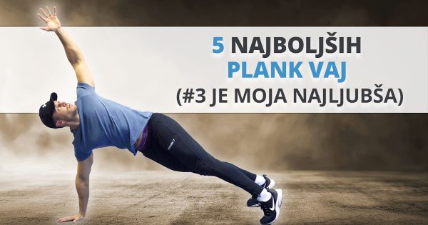 5 najučinkovitejših “PLANK” vaj! (#3 je moja najljubša)