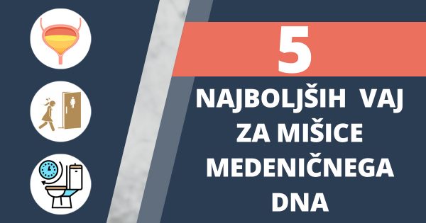 SI_Vaje za misice medenicnega dna ki jih lahko izvajate doma