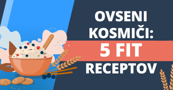 5 fit recept za zdrav in okusen obrok z ovsenimi kosmici