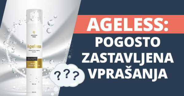 Pogosto zastavljena vprasanja o Ageless kremi