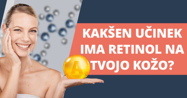 Kaksen ucinek ima retinol na tvojo kozo